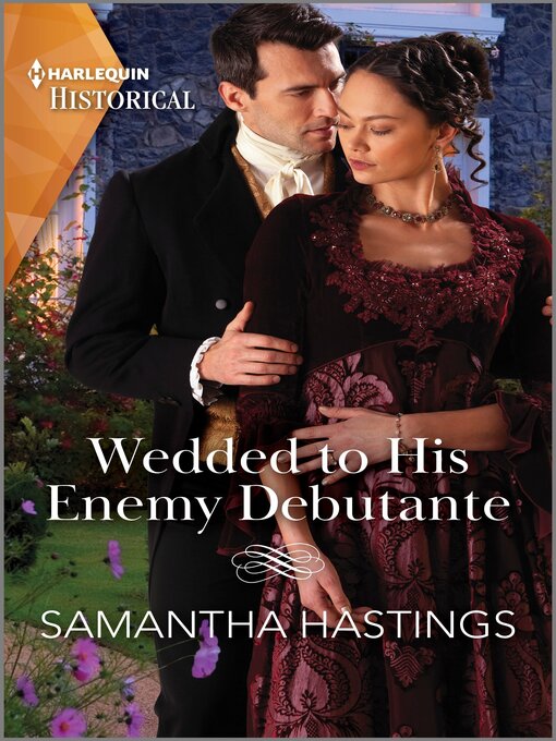 Title details for Wedded to His Enemy Debutante by Samantha Hastings - Available